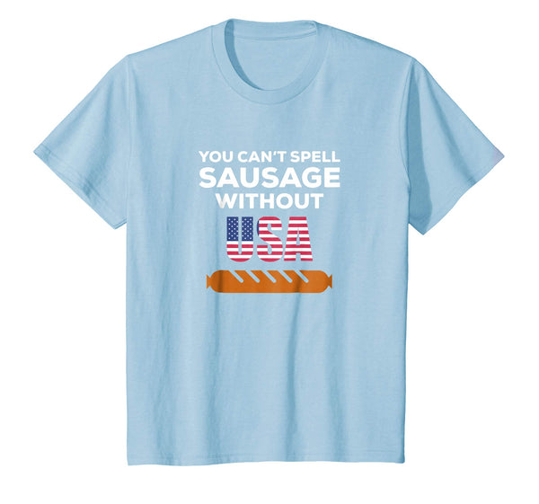 You Can't Spell Sausage Without USA T Shirt