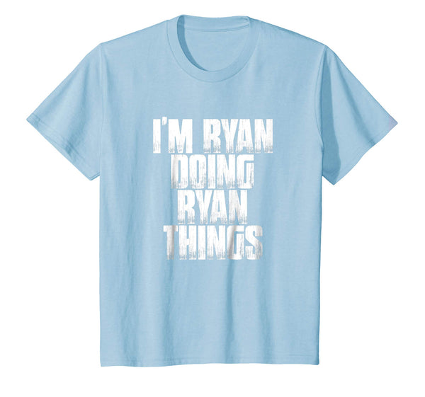 I'm Ryan Doing Ryan Things Funny Sarcastic Gift T Shirt
