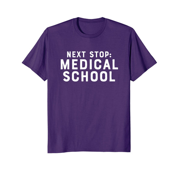 Next Stop: Medical School Funny Student 2018 Gift Shirt