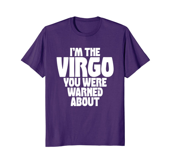 I'm The Virgo You Were Warned About Zodiac Pride Shirt