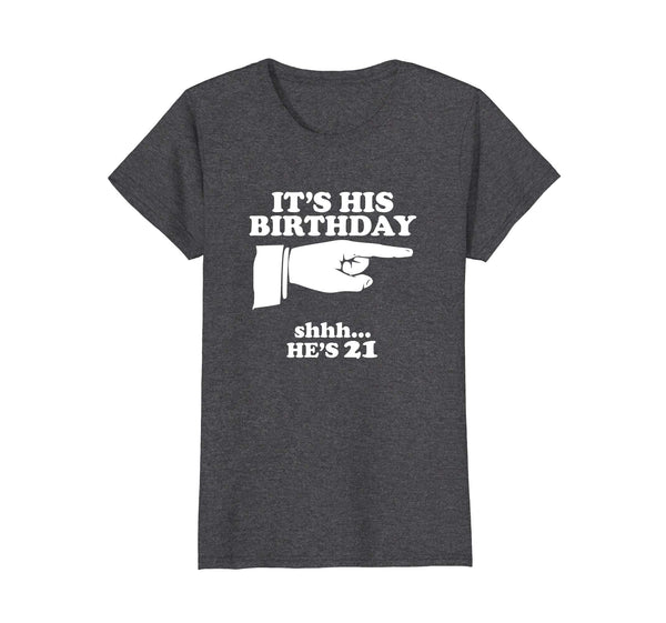 Funny Mens 21st It's His Birthday He's 21 Novelty Gift Shirt