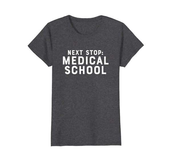 Next Stop: Medical School Funny Student 2018 Gift Shirt