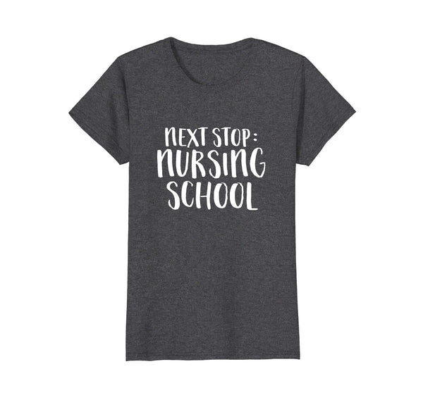 Next Stop: Nursing School Funny Student 2018 Gift Shirt