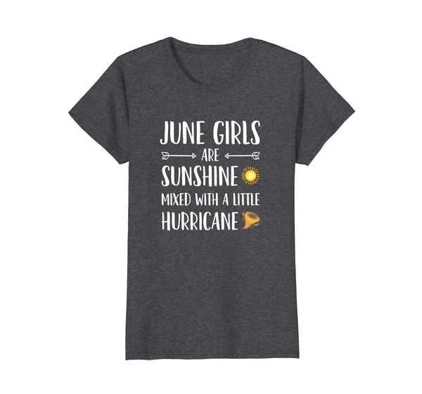 June Girls Are Sunshine Mixed With a Little Hurricane Shirt