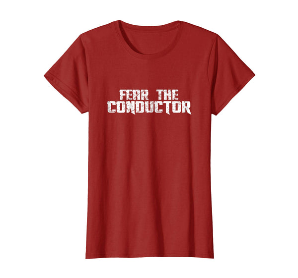 Fear The Conductor Funny Band Musician Teacher T Shirt