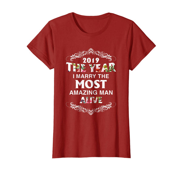 2019 The Year I Marry The Most Amazing Man Alive Woman Shirt