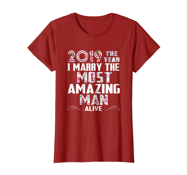 2019 The Year I Marry The Most Amazing Man Alive Woman Shirt