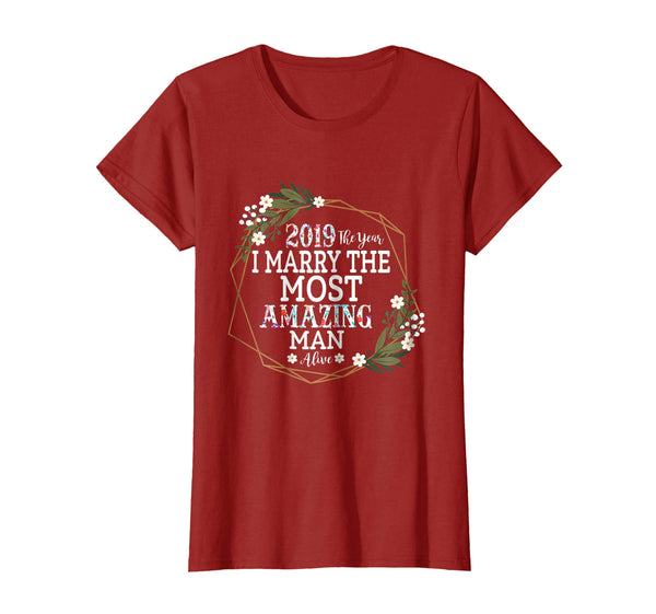 2019 The Year I Marry The Most Amazing Man Alive Woman Shirt