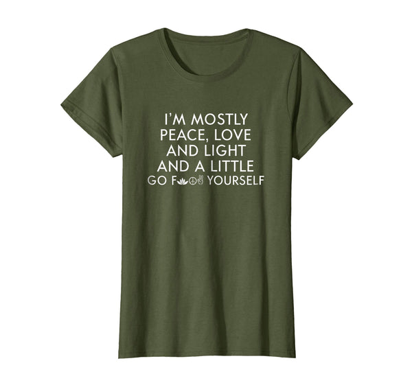 I'm Mostly Peace Love And Light T Shirt