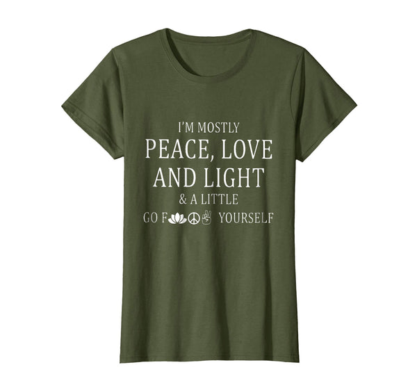 I'm a mostly peace love and light and a little go f yourself