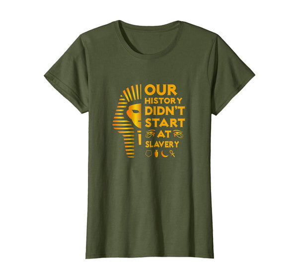 Our History Didn't Start At Slavery Shirt - Black Heritage