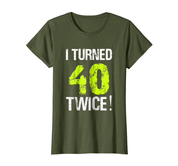 I Turned 40 Twice 80th Birthday 80 Years Old T-Shirt
