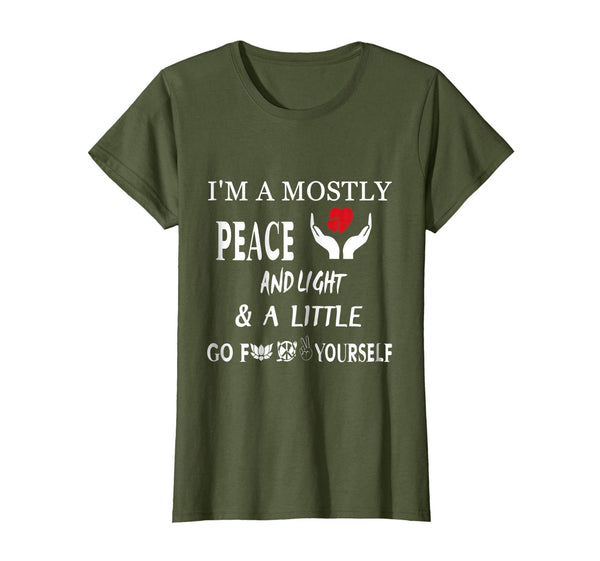 I'm Mostly Peace Love And Light And A Little Go T-Shirt