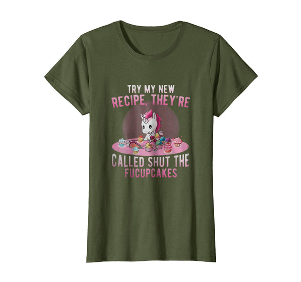 Try My New Recipe They're Called Shut The Fucupcakes Shirt