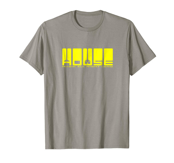 House Music All Night Long T-Shirt