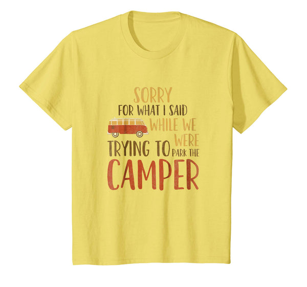 Sorry For What I Said While Parking The Camper RV Shirt