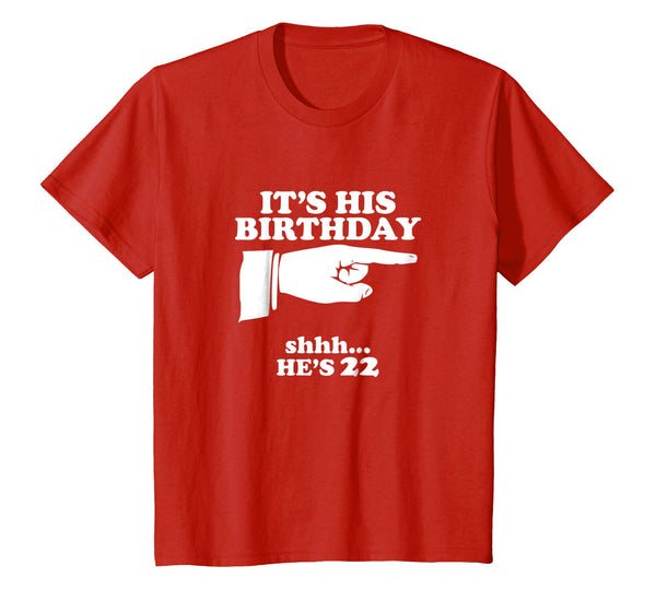 Funny Mens 22nd It's His Birthday He's 22 Novelty Gift Shirt