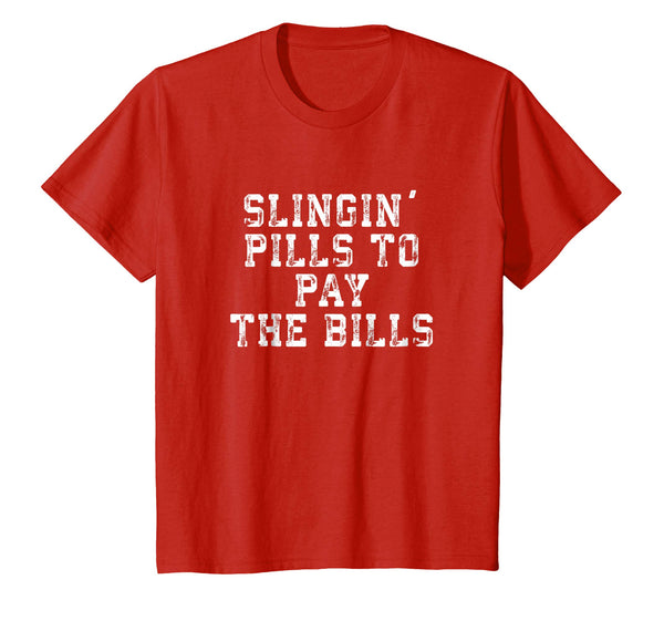 Slingin' Pills To Pay The Bills Funny Pharmacist T Shirt