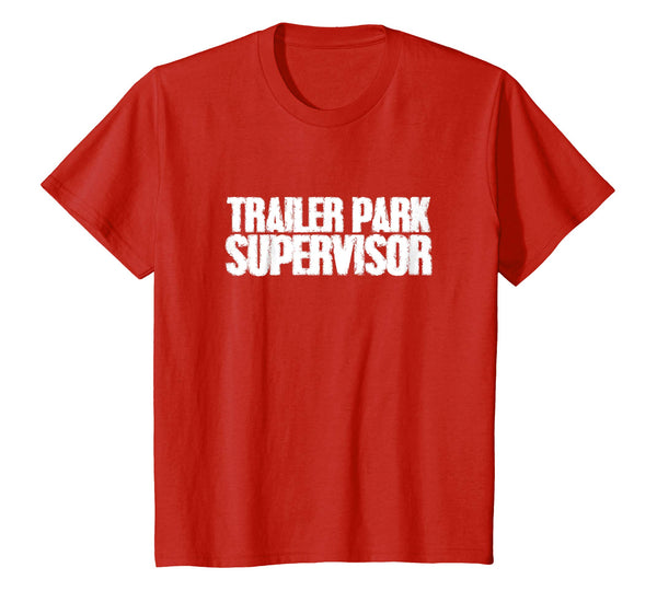Trailer Park Supervisor T Shirt Funny Sarcastic Saying