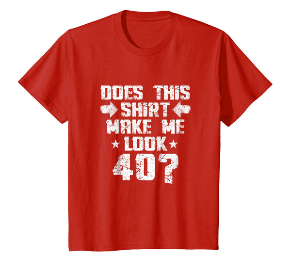40th Birthday Does This Shirt Make Me Look 40? Men's Shirt