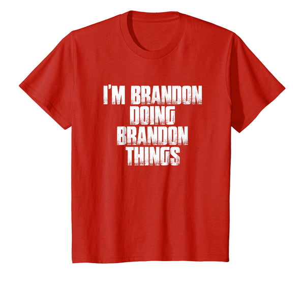 I'm Brandon Doing Brandon Things Funny Saying Gift T Shirt