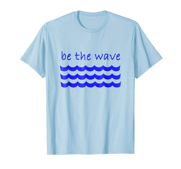 Be the Wave T-Shirt - 2018 Midterm Elections Democrats Tees