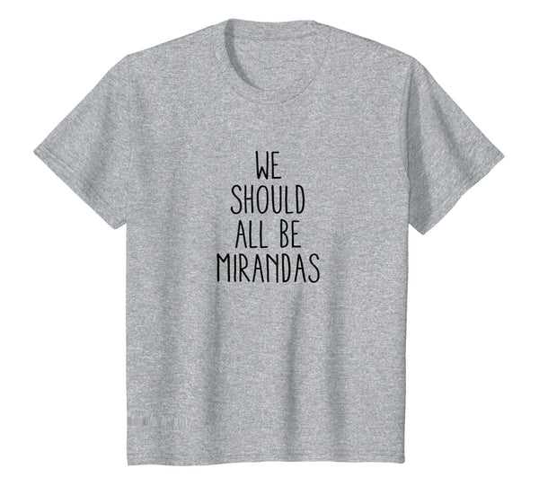Womens We Should All Be Mirandas T Shirt Feminist Supporters