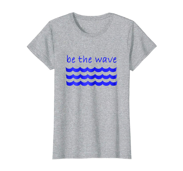 Be the Wave T-Shirt - 2018 Midterm Elections Democrats Tees