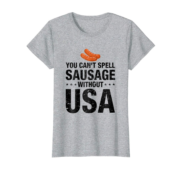 You Can't Spell Sausage Without USA T-Shirt